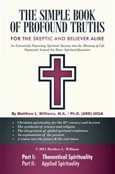 Book cover of The Simple Book of Profound Truths by Matthew L. Williams  M.A.  Ph.D.