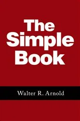 Book cover of The Simple Book by Walter R. Arnold