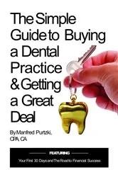 Book cover of The Simple Guide to Buying a Dental Practice & Getting a Great Deal by Manfred Purtzki
