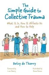 Book cover of The Simple Guide to Collective Trauma by Betsy de Thierry