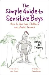 Book cover of The Simple Guide to Sensitive Boys by Betsy de Thierry