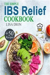 Book cover of The Simple IBS Relief Cookbook by Unknown