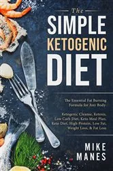 Book cover of The Simple Ketogenic Diet: The Essential Fat Burning Formula for Any Body by Mike Manes