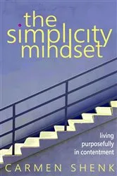 Book cover of The Simplicity Mindset by Carmen Shenk