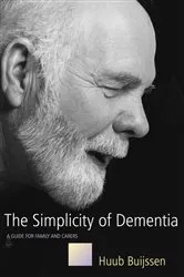 Book cover of The Simplicity of Dementia by Huub Buijssen