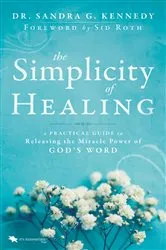 Book cover of The Simplicity of Healing by Sandra Kennedy