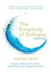 Book cover of The Simplicity of Stillness Method by Marlise Karlin