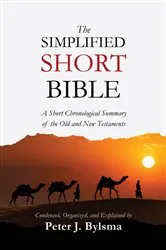 Book cover of The Simplified Short Bible by Peter J. Bylsma
