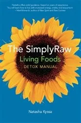 Book cover of The SimplyRaw Living Foods Detox Manual by Unknown