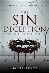 Book cover of THE SIN DECEPTION by Walter Leathers