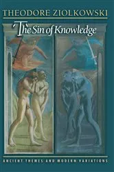 Book cover of The Sin of Knowledge by Theodore Ziolkowski