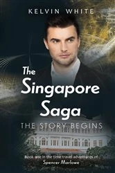 Book cover of The Singapore Saga by Kelvin White