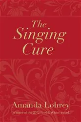 Book cover of The Singing Cure by Amanda Lohrey