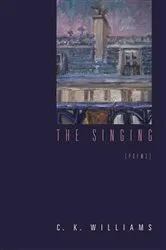 Book cover of The Singing by C. K. Williams