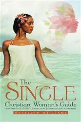 Book cover of The Single Christian Woman's Guide by Williams, Russelyn, L.
