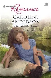Book cover of The Single Mom and the Tycoon by Caroline Anderson