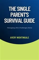 Book cover of The Single Parent's Survival Guide by Unknown