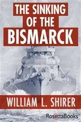 Book cover of The Sinking of the Bismarck by William L. Shirer
