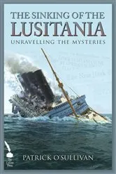 Book cover of The Sinking of the Lusitania by Patrick O'Sullivan