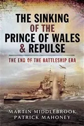Book cover of The Sinking of the Prince of Wales & Repulse by Martin Middlebrook