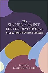 Book cover of The Sinner/Saint Lenten Devotional by Kyle G. Jones