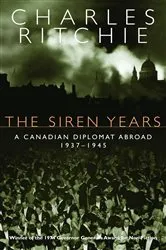 Book cover of The Siren Years by Charles Ritchie