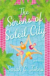 Book cover of The Sirens of Soleil City by Sarah C. Johns