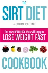 Book cover of The Sirt Diet Cookbook by Unknown