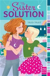 Book cover of The Sister Solution by Trudi Trueit