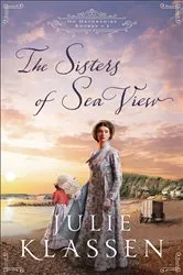Book cover of The Sisters of Sea View (On Devonshire Shores Book #1) by Julie Klassen
