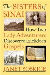 Book cover of The Sisters of Sinai by Janet Soskice