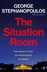 Book cover of The Situation Room by George Stephanopoulos