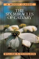 Book cover of The Six Miracles of Calvary by William Nicholson