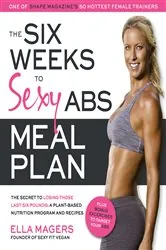 Book cover of The Six Weeks to Sexy Abs Meal Plan by Ella Magers