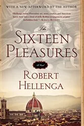 Book cover of The Sixteen Pleasures by Robert Hellenga