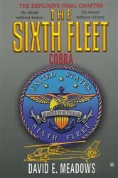 Book cover of The Sixth Fleet: Cobra by David E. Meadows