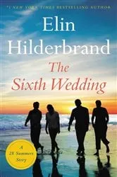 Book cover of The Sixth Wedding by Elin Hilderbrand