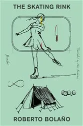 Book cover of The Skating Rink by Roberto Bolaño