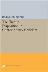 Book cover of The Skeptic Disposition In Contemporary Criticism by Eugene Goodheart