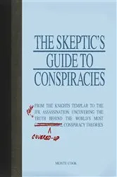 Book cover of The Skeptic's Guide to Conspiracies by Monte Cook