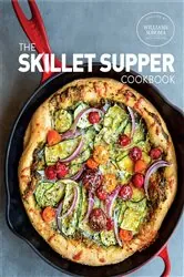 Book cover of The Skillet Supper Cookbook by The Williams-Sonoma Test Kitchen