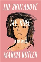 Book cover of The Skin Above My Knee by Marcia Butler