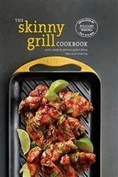 Book cover of The Skinny Grill Cookbook by Williams Sonoma Test Kitchen
