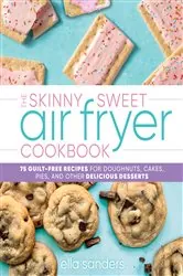 Book cover of The Skinny Sweet Air Fryer Cookbook by Ella Sanders