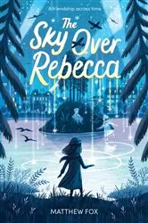 Book cover of The Sky Over Rebecca by Matthew Fox