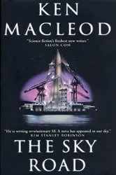 Book cover of The Sky Road by Ken MacLeod
