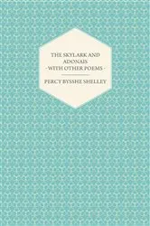 Book cover of The Skylark and Adonais - With Other Poems by Percy Bysshe Shelley