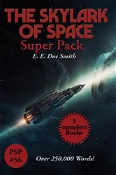 Book cover of The Skylark of Space Super Pack by E. E. Doc Smith