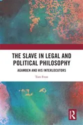 Book cover of The Slave in Legal and Political Philosophy by Tom Frost