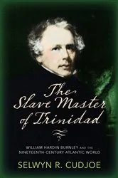 Book cover of The Slave Master of Trinidad by Selwyn R. Cudjoe